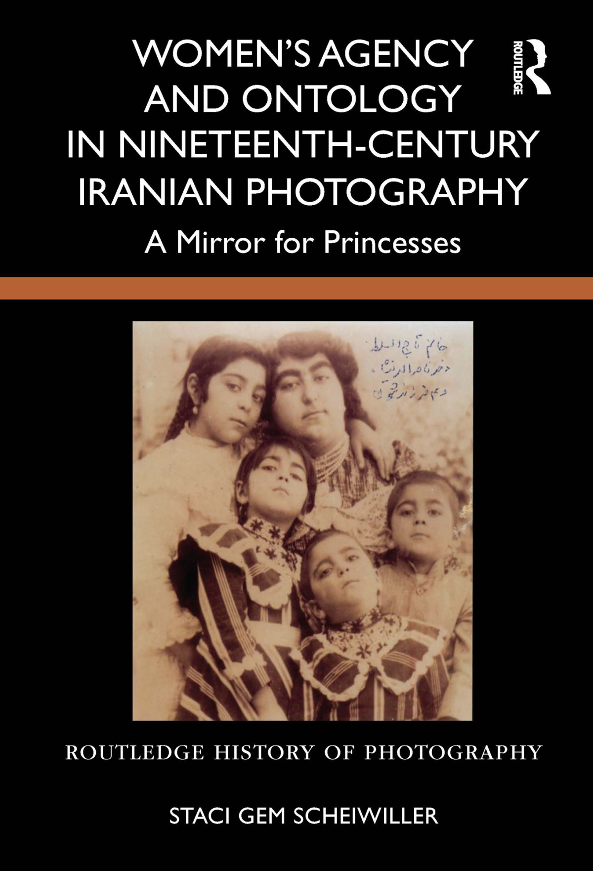 Womens Agency And Ontology In Nineteenthcentury Iranian Photography A Mirror For Princesses Scheiwiller