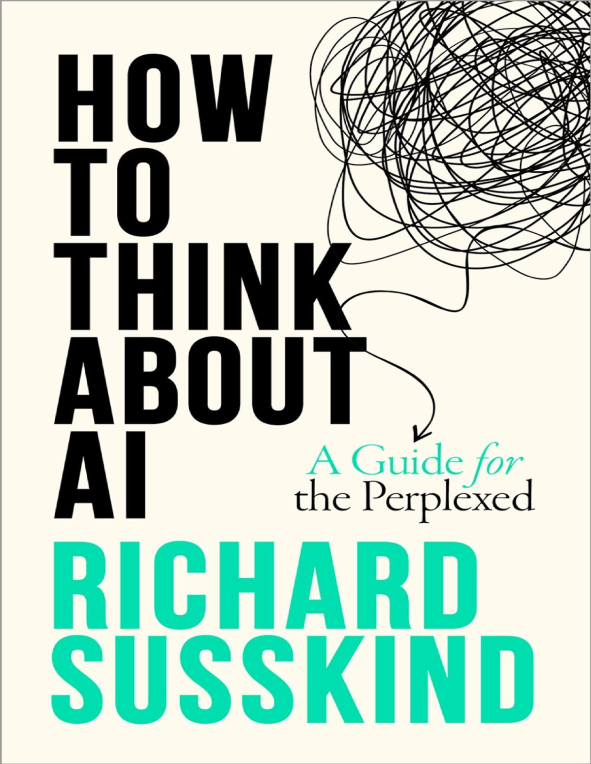 How To Think About Ai A Guide For The Perplexed Richard Susskind