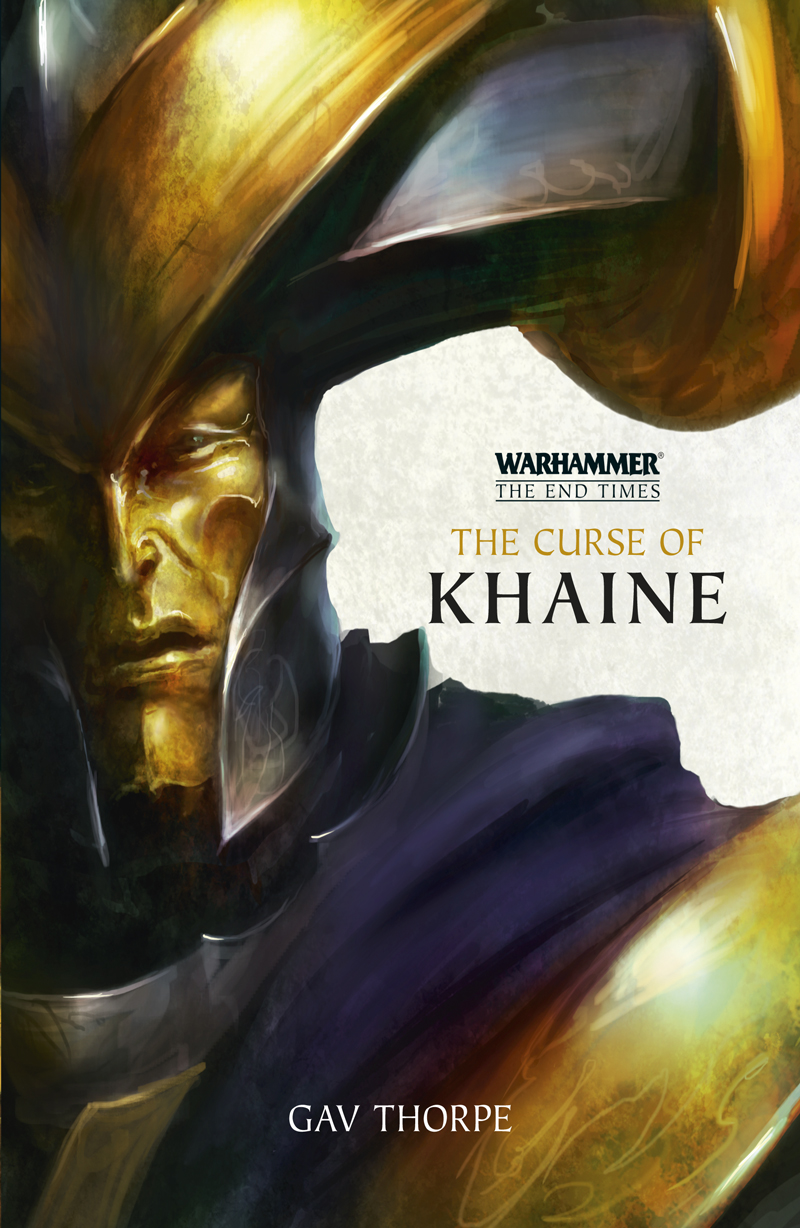 The End Times The Curse Of Khaine Gav Thorpe