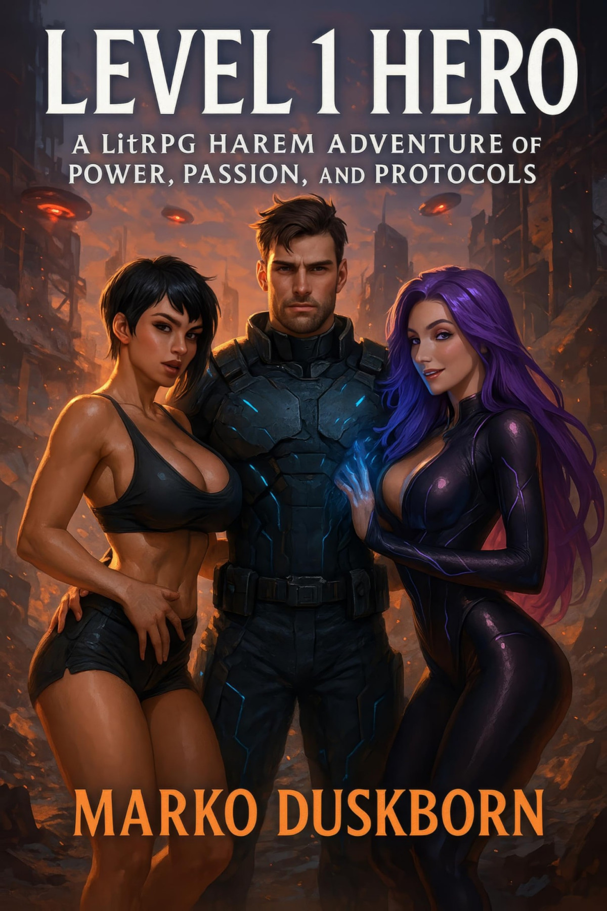 Level 1 Hero A Litrpg Harem Adventure From Zero To Overpowered A Litrpg Harem Saga Of Levels Love And Legendary Quests Marko Duskborn
