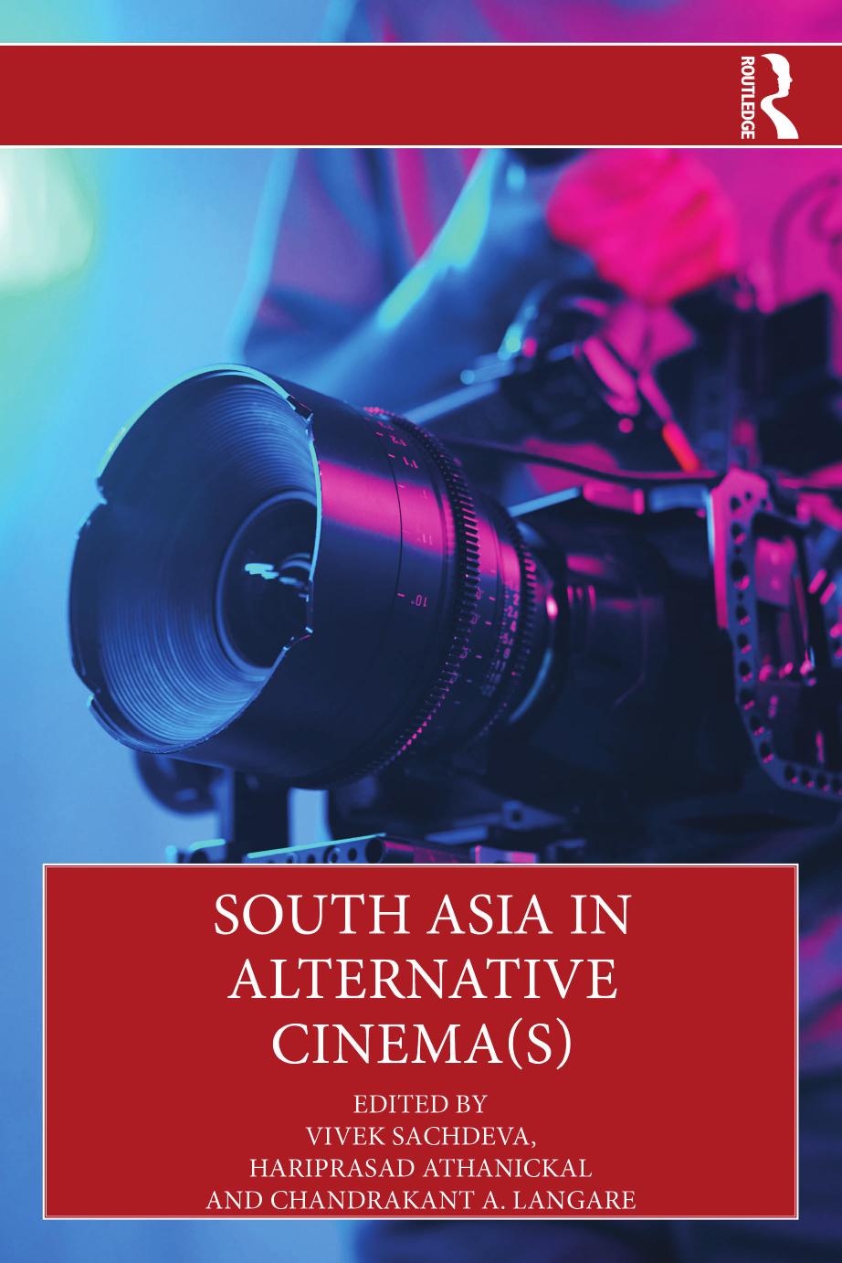 South Asia In Alternative Cinemas 1st Vivek Sachdeva Hariprasad Athanickal