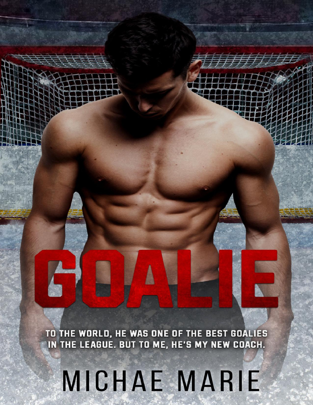 Goalie A Coachathlete Forbidden Hockey Romance Michae Marie