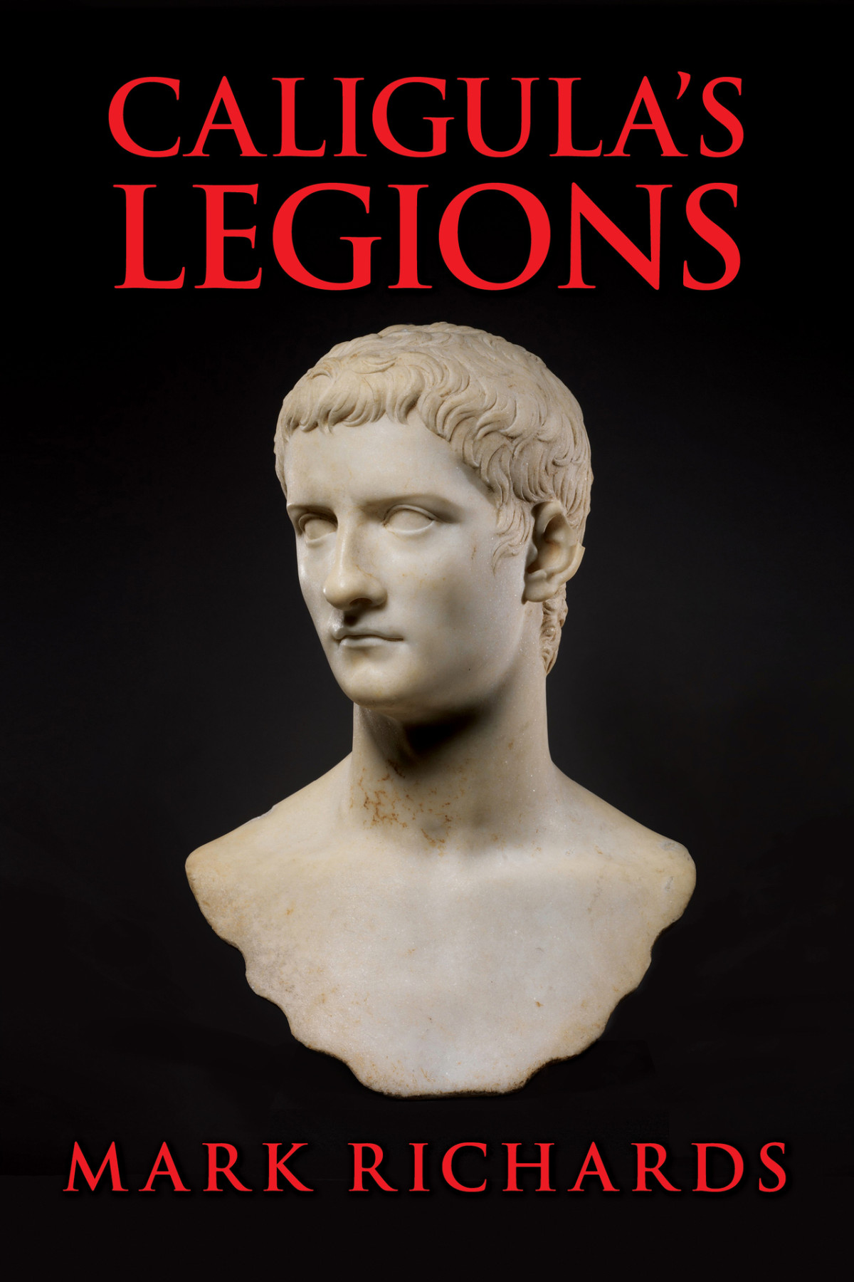 Caligulas Legions Mark Richards