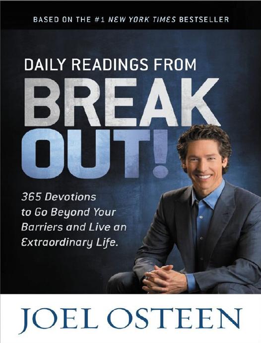 Daily Readings From Break Out 365 Devotions To Go Beyond Your Barriers And Live An Extraordinary Life Joel Osteen