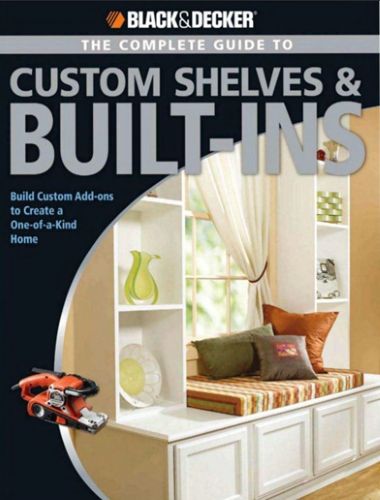 Black Decker The Complete Guide To Custom Shelves Builtins Theresa Coleman
