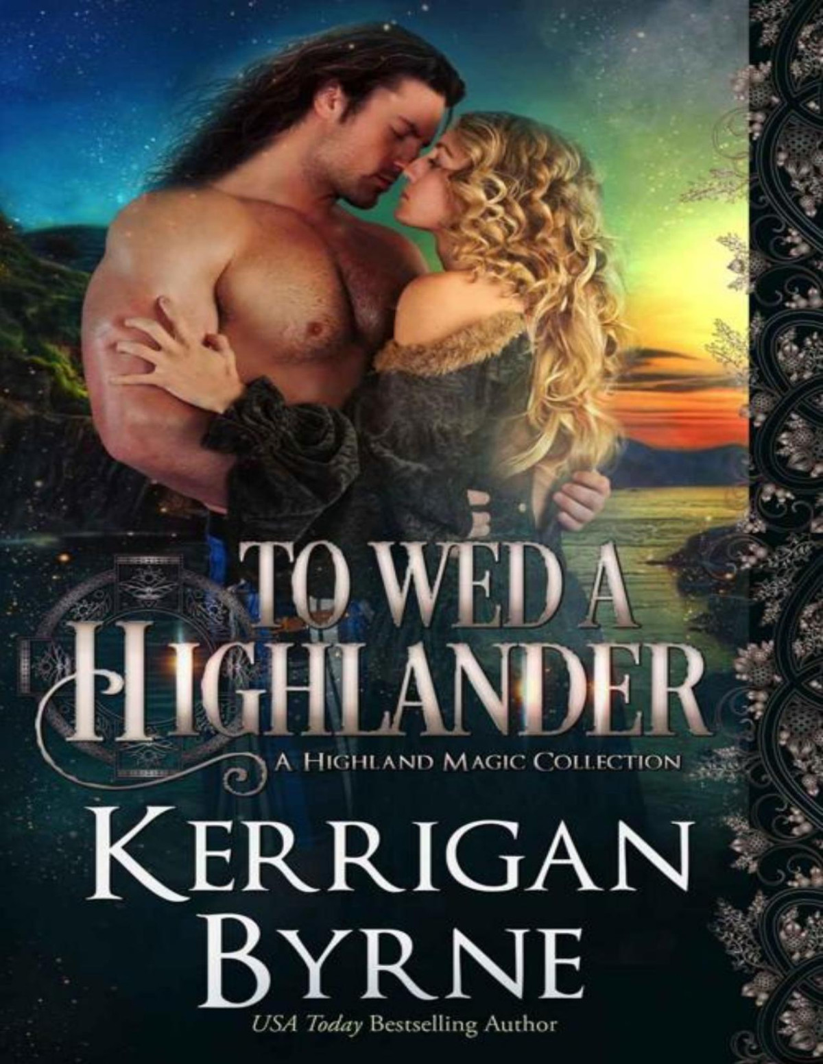 To Wed A Highlander The De Moray Druids A Highland Magic Collection Book 3 Kerrigan Byrne