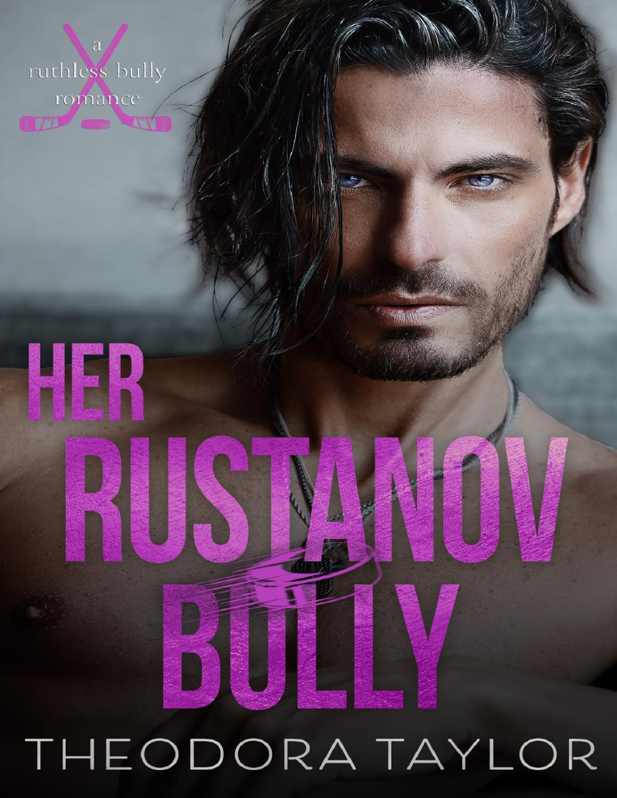 Her Rustanov Bully The Possibly Romantic Tale Of How I Pucked Around And Found Out Theodora Taylor