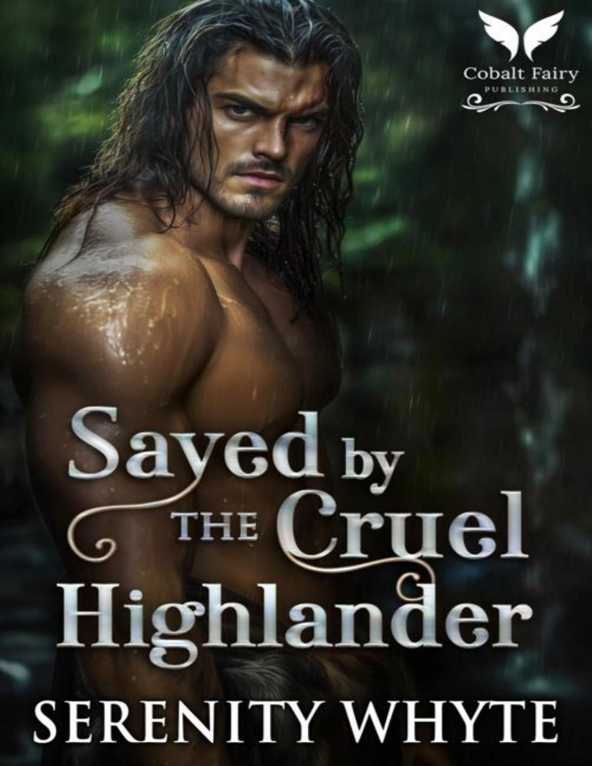 Saved By The Cruel Highlander A Medieval Historical Romance Novel Lairds Of The Loch Alliance Book 1 Serenity Whyte