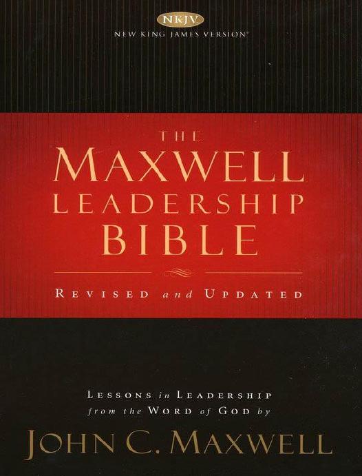 The Maxwell Leadership Bible Nkjv Lessons In Leadership From The Word Of God Bible