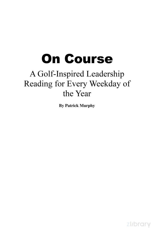 On Course A Golfinspired Leadership Reading For Every Weekday Of The Year Patrick Murphy