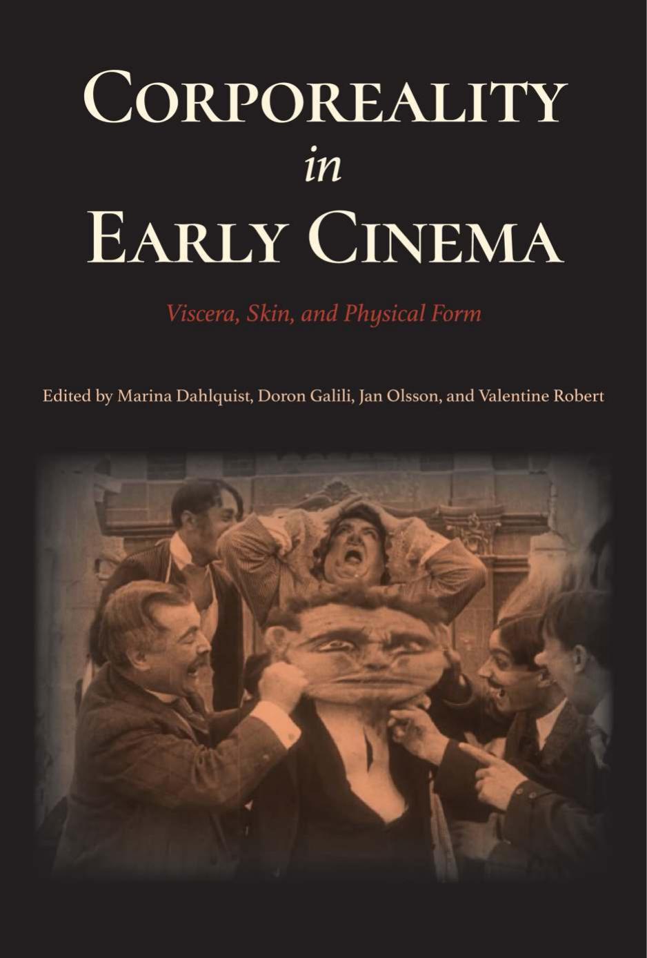 Corporeality In Early Cinema 2nd Edition Marina Dahlquist Doron Galili