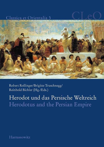 Herodot Und Das Persische Weltreich Herodotus And The Persian Empire Bilingual Robert Rollinger