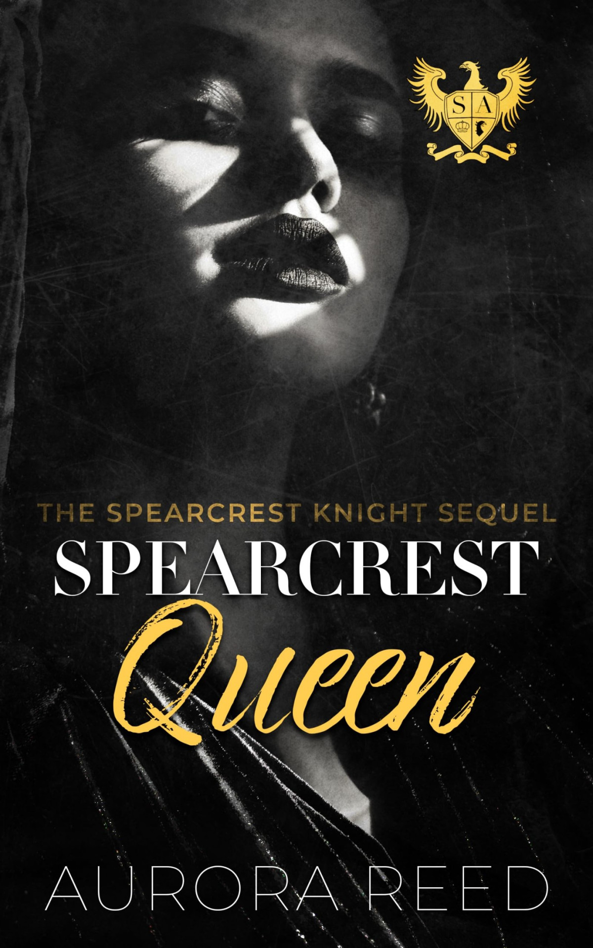 Spearcrest Queen The Spearcrest Knight Sequel Spearcrest Kings Aurora Reed