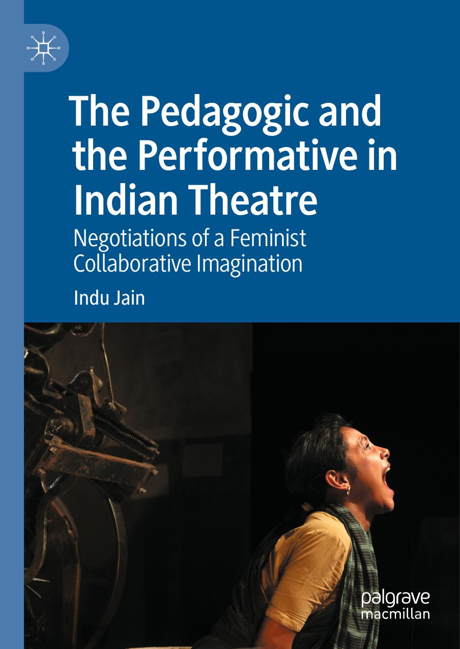 The Pedagogic And The Performative In Indian Theatre 1st Indu Jain
