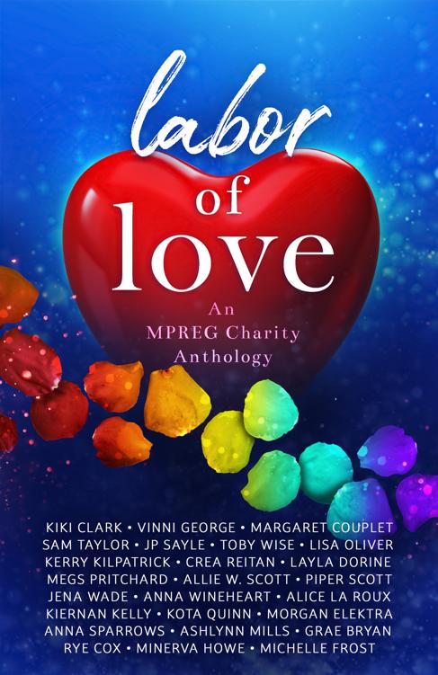 Labor Of Love An Mpreg Charity Anthology Kiki Clark