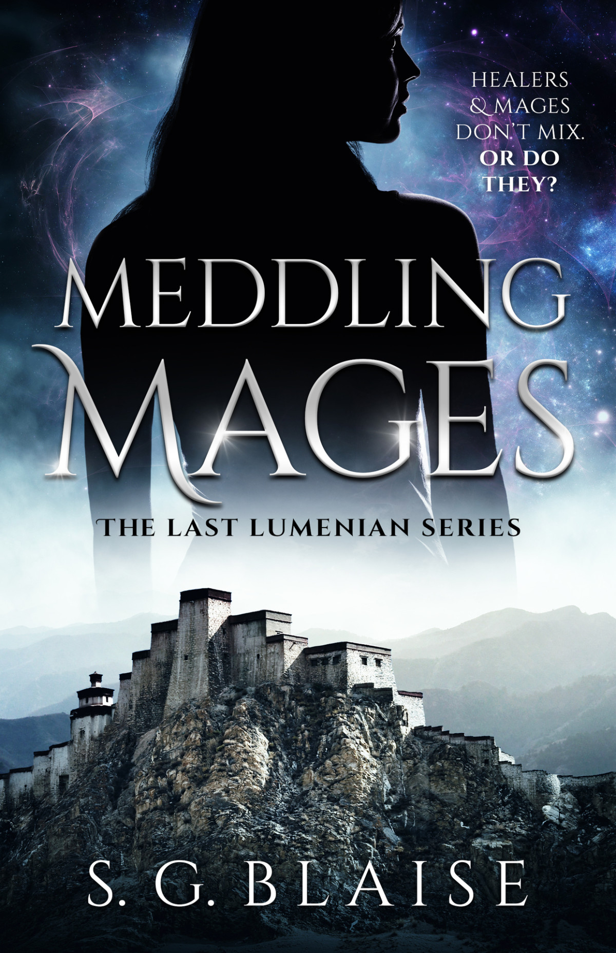 Meddling Mages Sci Fi Fantasy Adventure Of Glenna And Ragnald The Last Lumenian Book 4 Sg Blaise