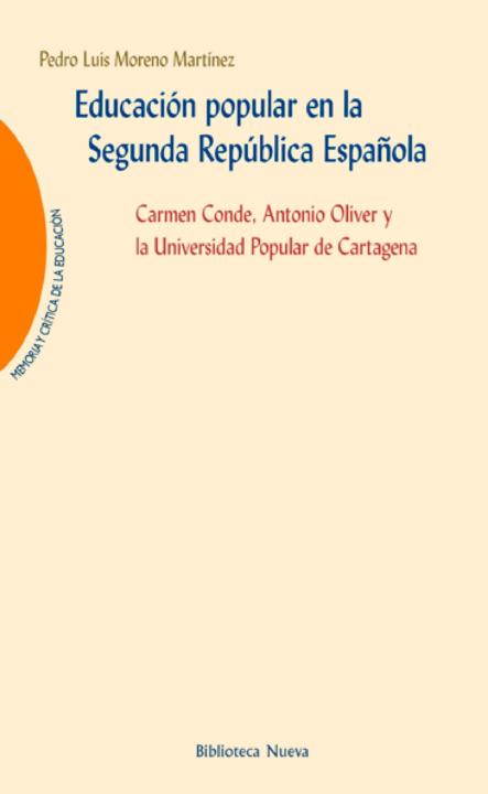 Educación Popular En La Segunda República Española Memoria Y Crítica De La Educación Spanish Edition Pedro Luis Moreno Martínez