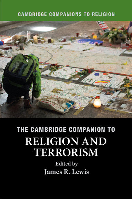 The Cambridge Companion To Religion And Terrorism James R Lewis