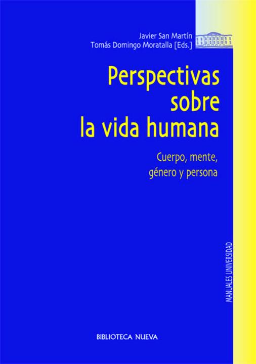 Perspectivas Sobre La Vida Humana Obras De Referencia Spanish Edition Javier San Martíntomás Domingo Moratalla