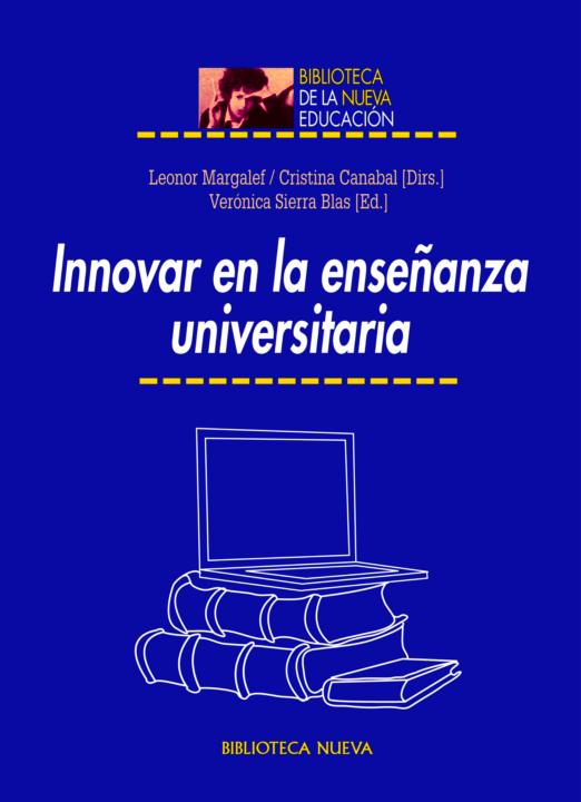 Innovar En La Enseñanza Universitaria Biblioteca De La Nueva Educación Spanish Edition Leonor Margalefcristina Canabalveronica Sierra