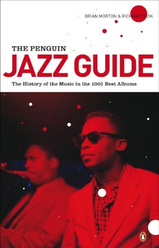 The Penguin Jazz Guide The History Of The Music In The 1001 Best Albums London 1st Edition Brian Morton