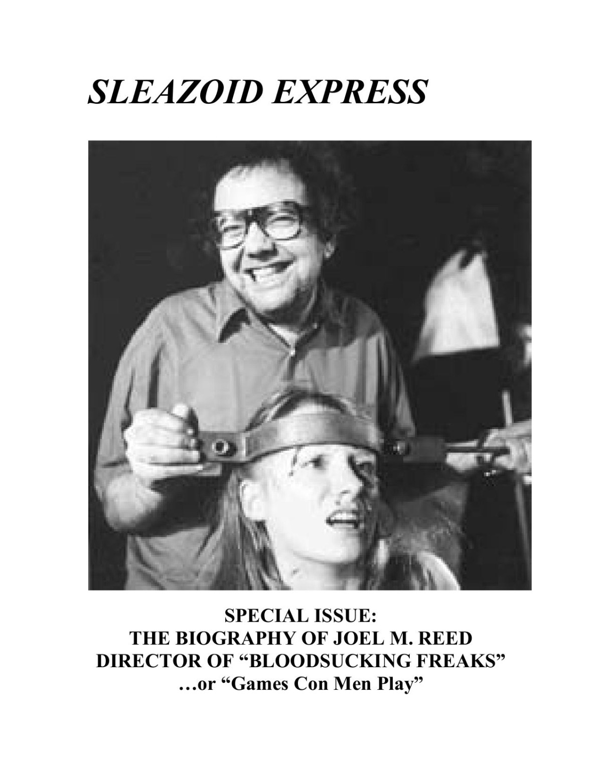 Special Issue The Biography Of Joel M Reed Director Of Bloodsucking Freaks Or Games Con Men Play William Michelle Landis