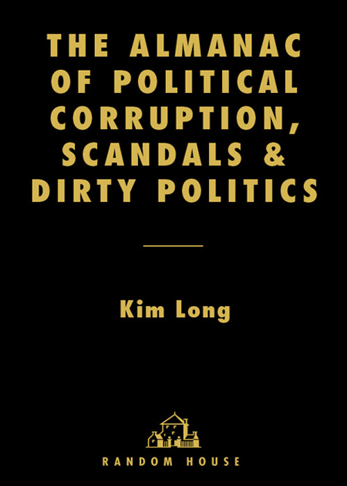The Almanac Of Political Corruption Scandals Dirty Politics Long