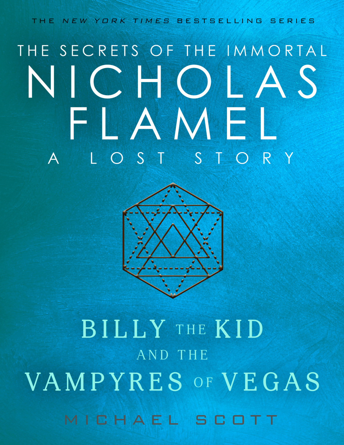 Billy The Kid And The Vampyres Of Vegas A Lost Story From The Secrets Of The Immortal Nicholas Flamel Michael Scott