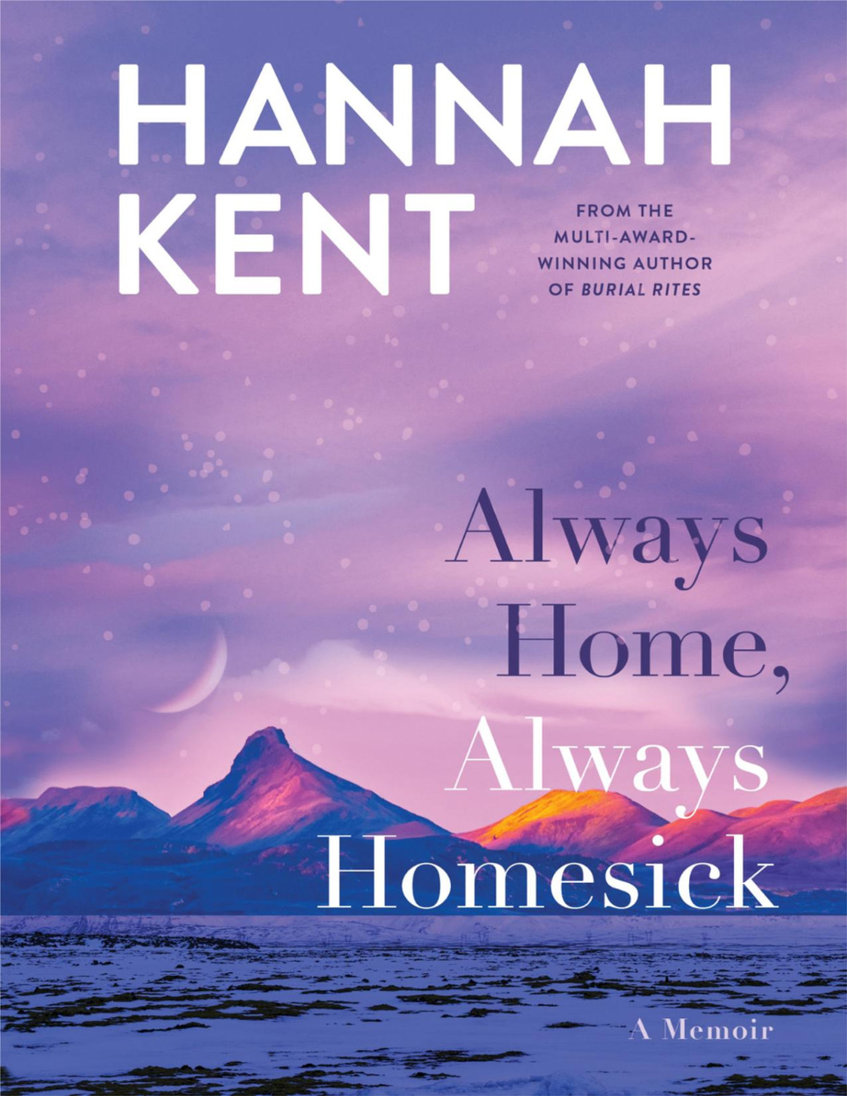 Always Home Always Homesick Hannah Kent
