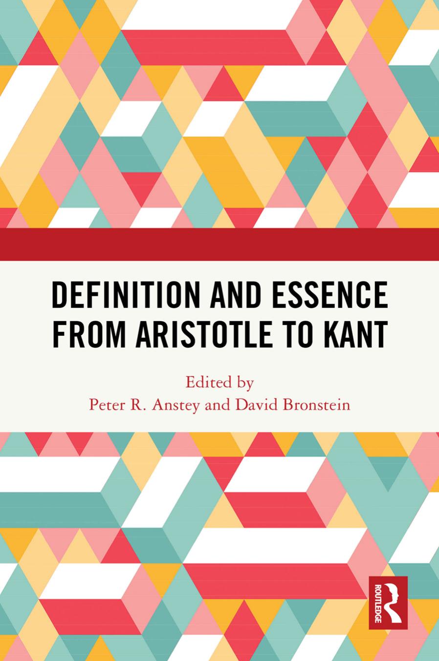 Definition And Essence From Aristotle To Kant 1st Peter R Anstey David Bronstein