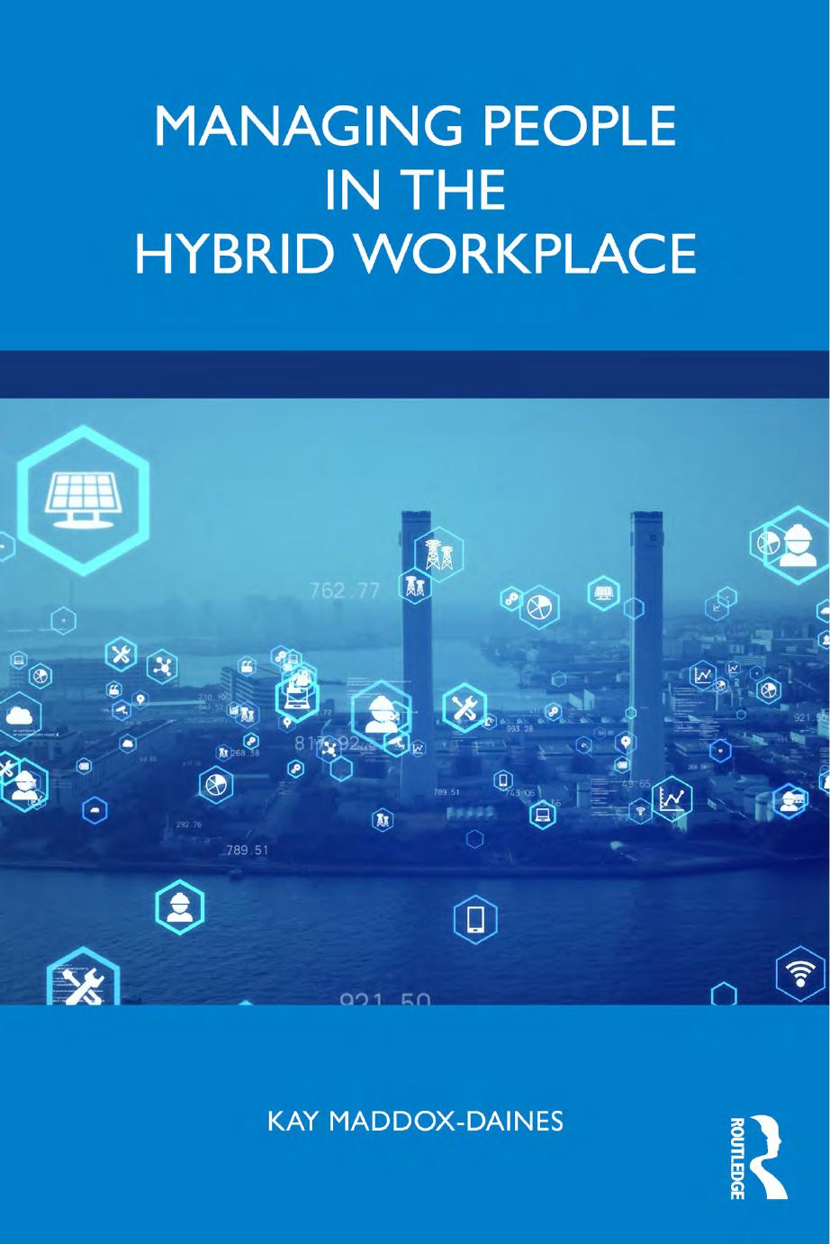 Managing People In The Hybrid Workplace Kay Maddoxdaines