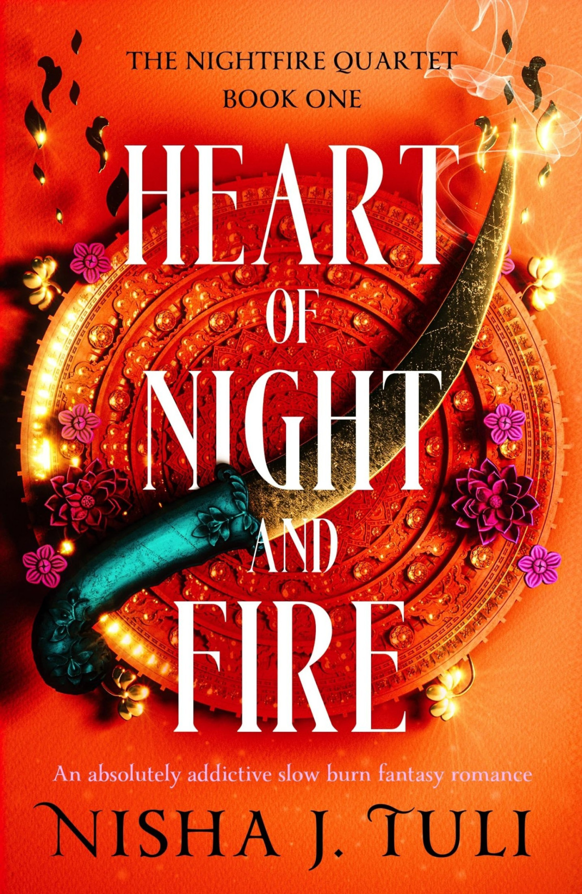 Nightfire Quartet 1 Heart Of Night And Fire Nisha J Tuli