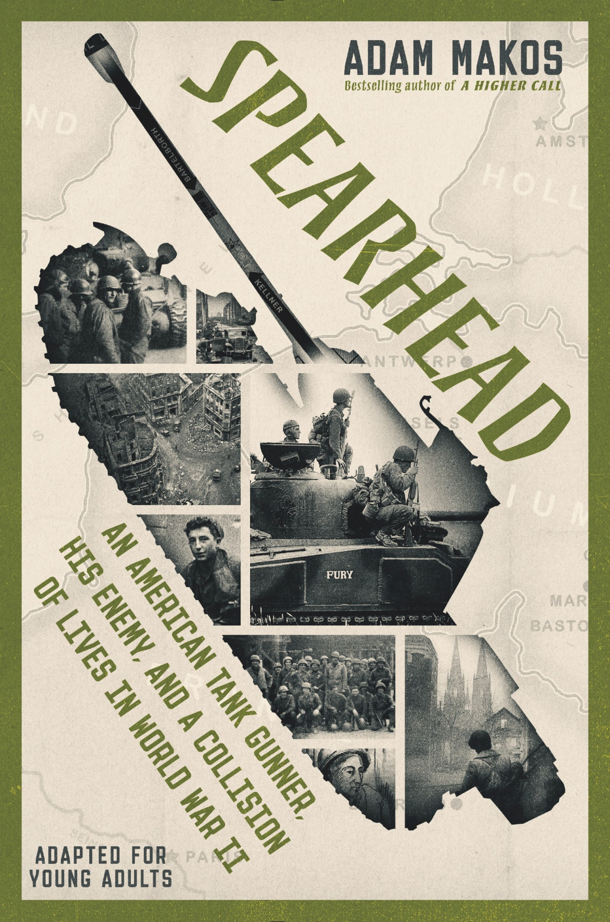 Spearhead Adapted For Young Adults An American Tank Gunner His Enemy And A Collision Of Lives In World War Ii Adam Makos