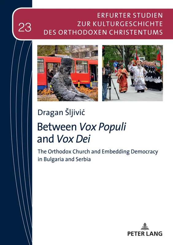 Between Vox Populi And Vox Dei The Orthodox Church And Embedding Democracy In Bulgaria And Serbia Dragan šljivić