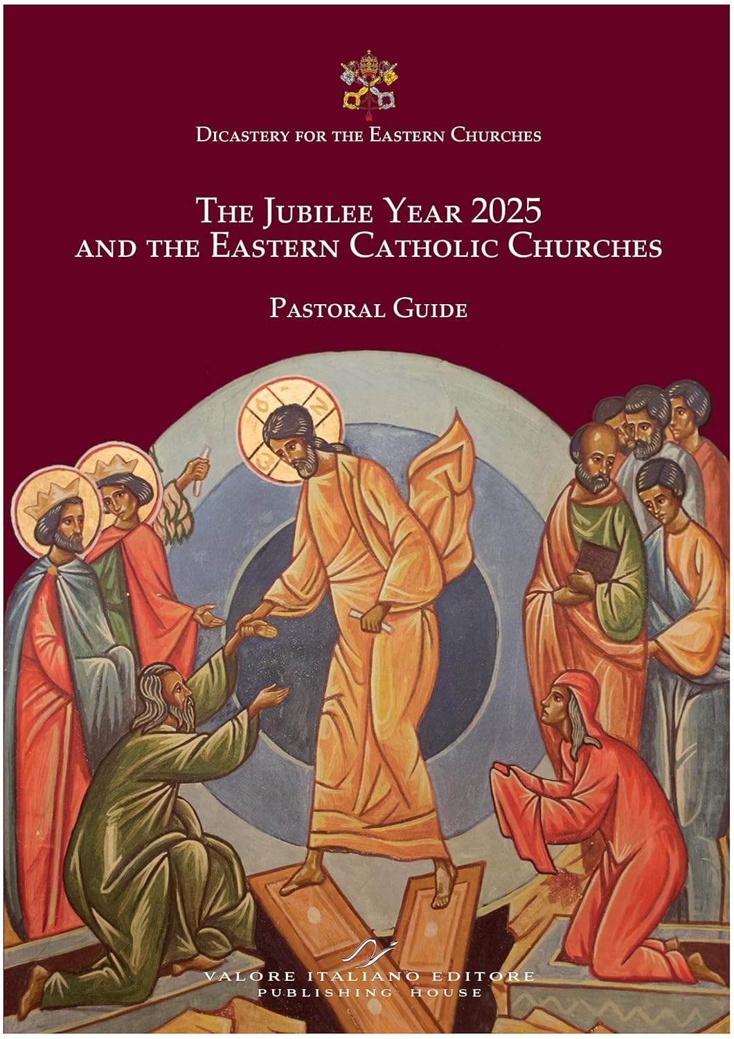 The Jubilee Year 2025 And The Eastern Catholic Churches Pastoral Guide Filippo Ciampanelli Author