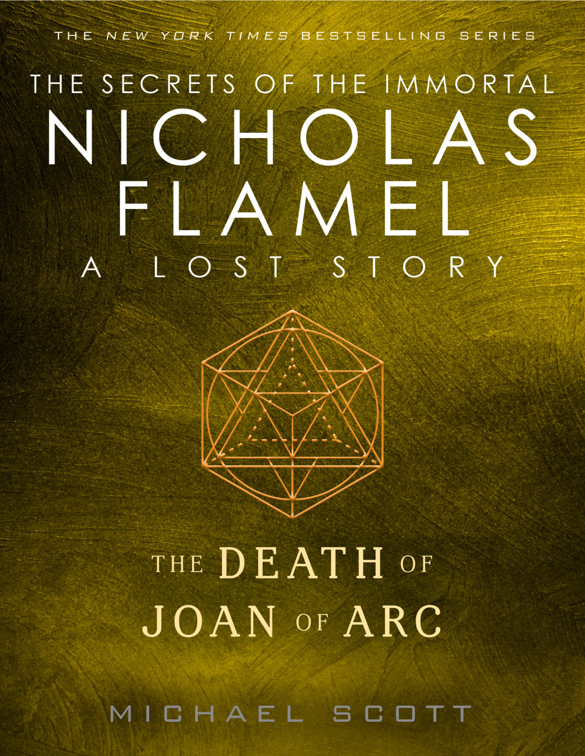 The Death Of Joan Of Arc A Lost Story From The Secrets Of The Immortal Nicholas Flamel Michael Scott