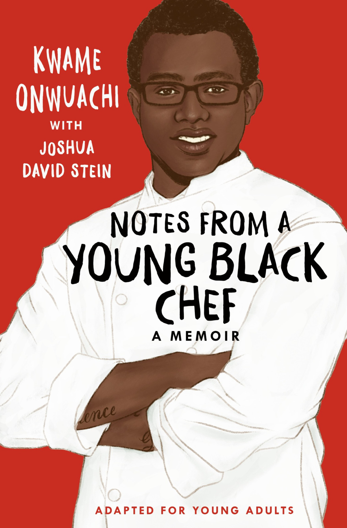 Notes From A Young Black Chef Adapted For Young Adults Kwame Onwuachijoshua David Stein