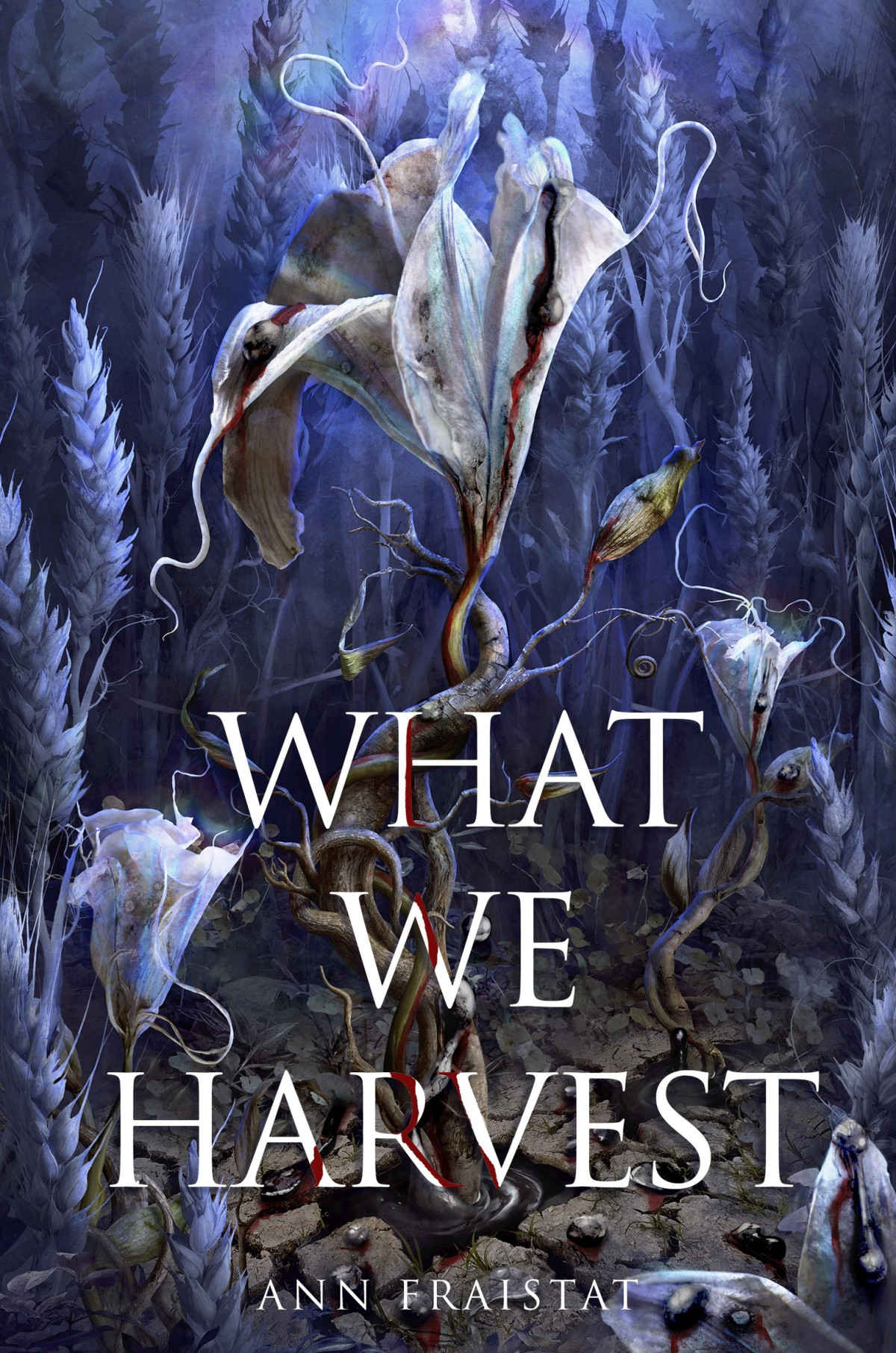 What We Harvest Ann Fraistat