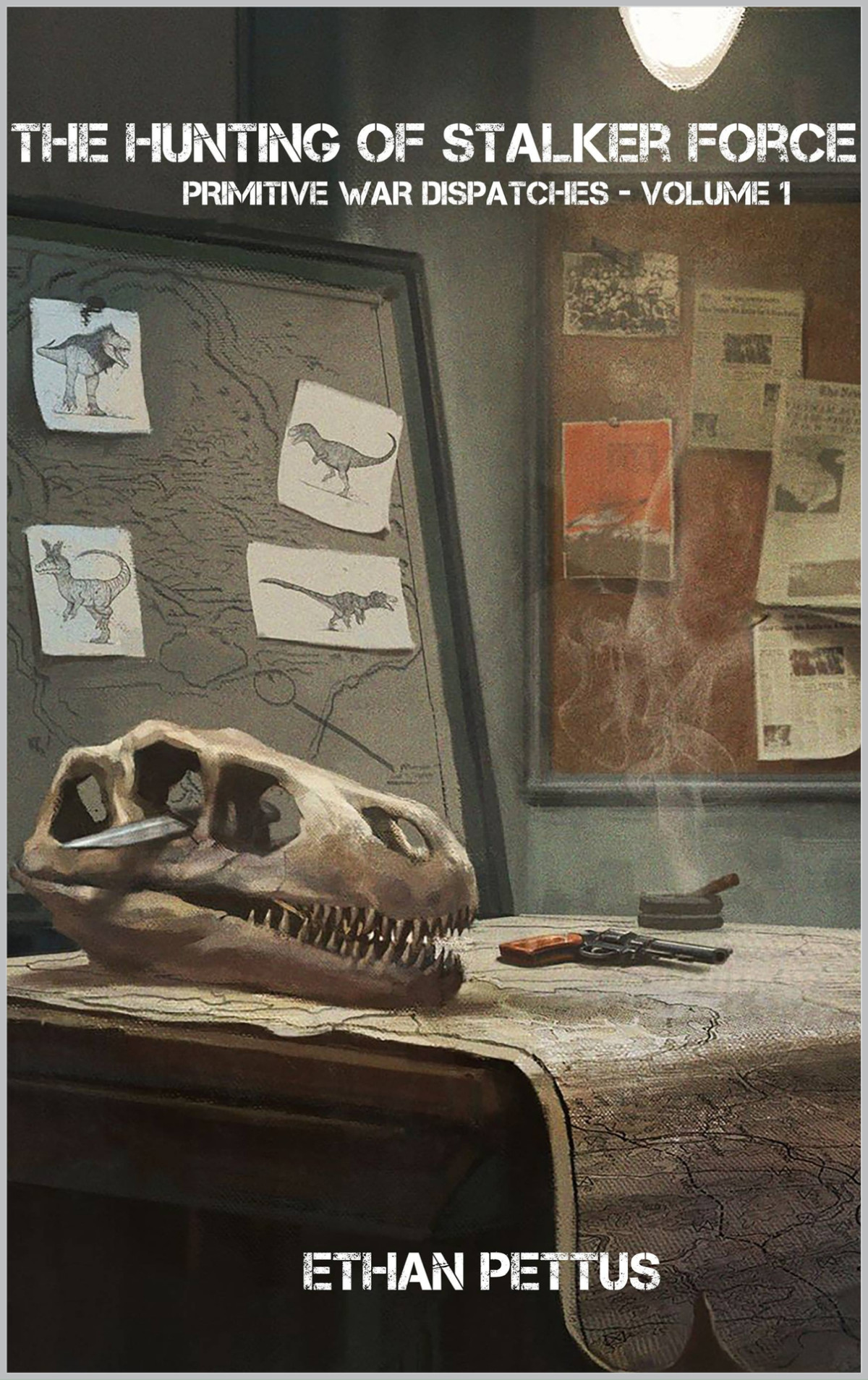 Primitive War Dispatches The Hunting Of Stalker Force Ethan Pettus