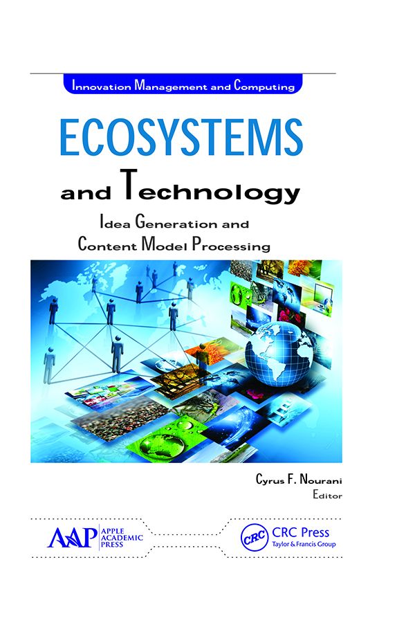 Ecosystems And Technology Idea Generation And Content Model Processing Cyrus F Nourani