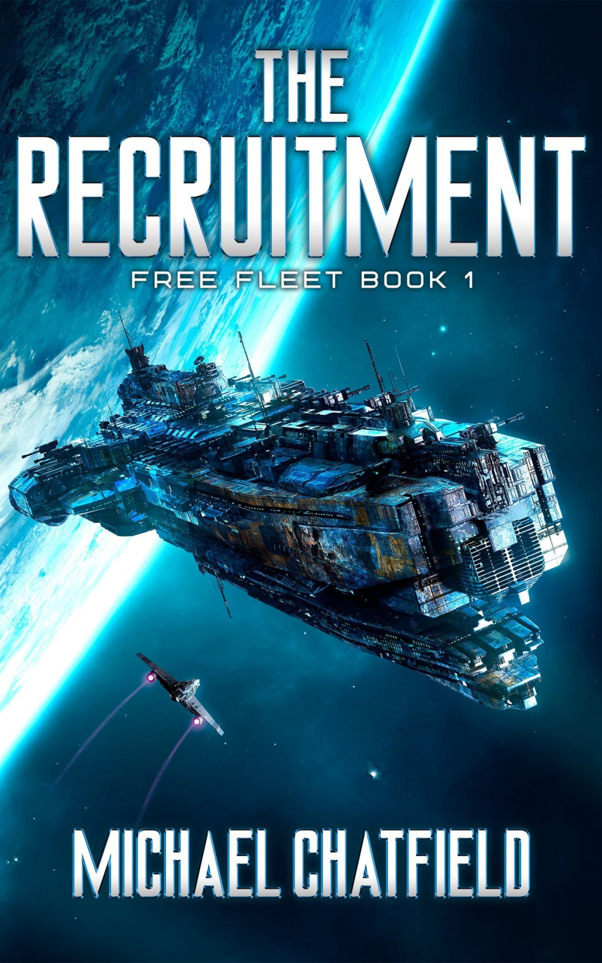 Rise Of The Free Fleet 1 The Recruitment Rise Of The Free Fleet Michael Chatfield