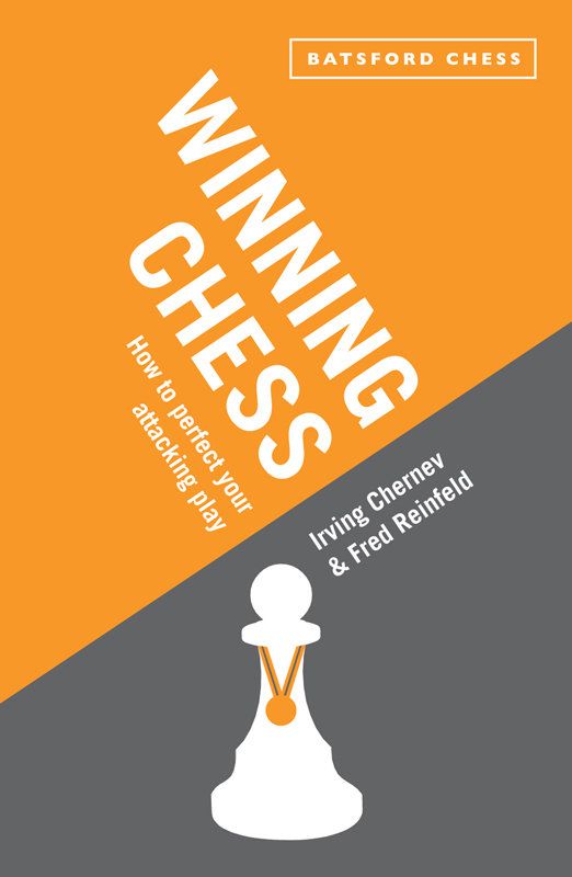 Winning Chess Reissue Of The Bestselling Irving Chernev Instructional Classic Batsford Chess Irving Chernev Fred Reinfeld