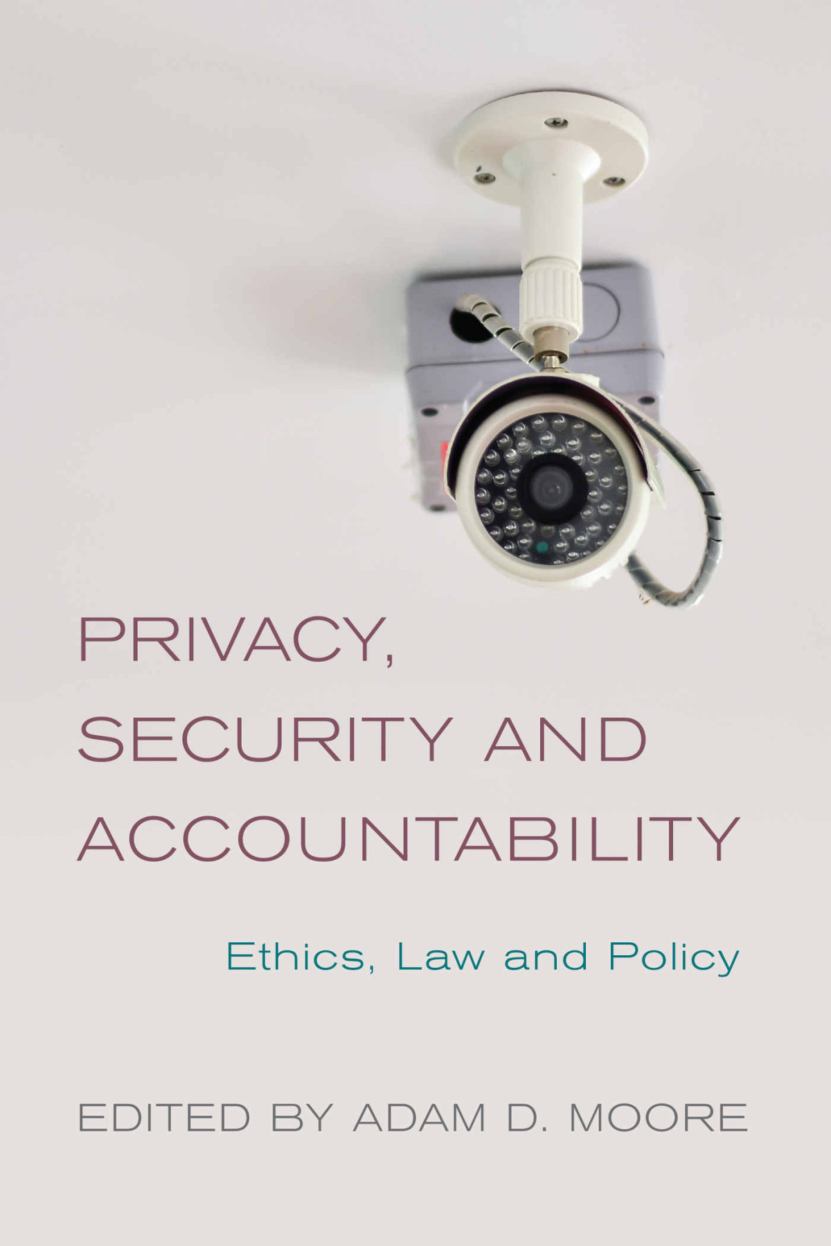 Privacy Security And Accountability Ethics Law And Policy Unknown