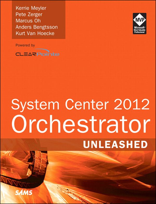 System Center 2012 Orchestrator Unleashed Meyler Kerrie Zerger
