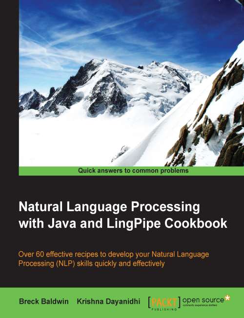 Natural Language Processing With Java And Lingpipe Cookbook 1st Edition Breck Baldwin