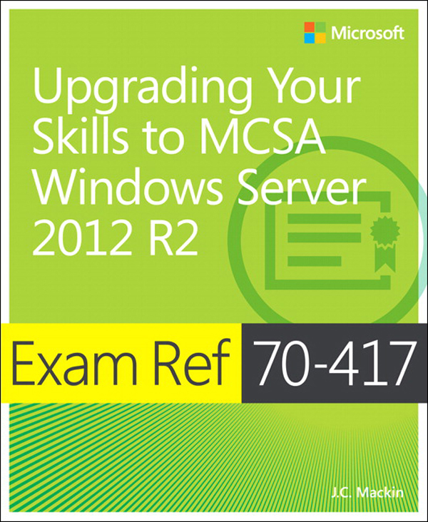 Exam Ref 70417 Upgrading Your Skills To Mcsa Windows Server 2012 R2 Ida Schanders Library Jc Mackin
