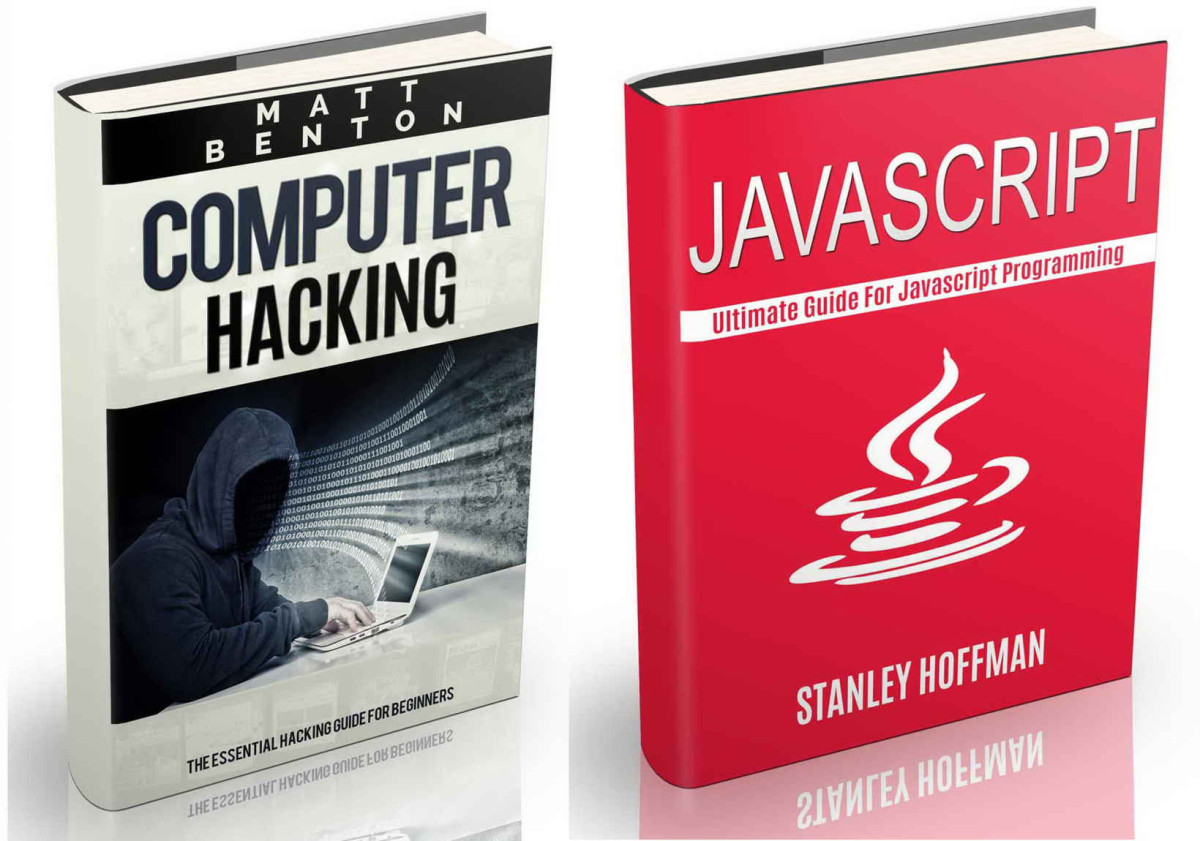 Javascript The Ultimate Guide To Javascript Programming And Computer Hacking Javascript For Beginners How To Program Hacking Exposed Hacking How Html Coding Css Java Php Book 12 Stanley Hoffman Matt Benton
