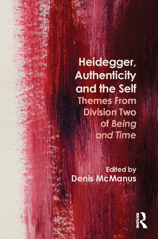 Heidegger Authenticity And The Self Denis Mcmanus