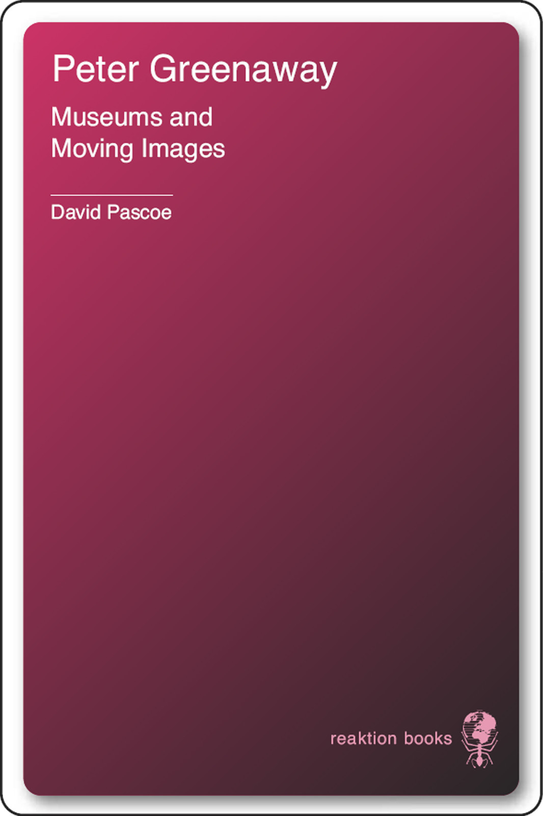 Peter Greenaway Museums And Moving Images Essays In Art And Culture David Pascoe