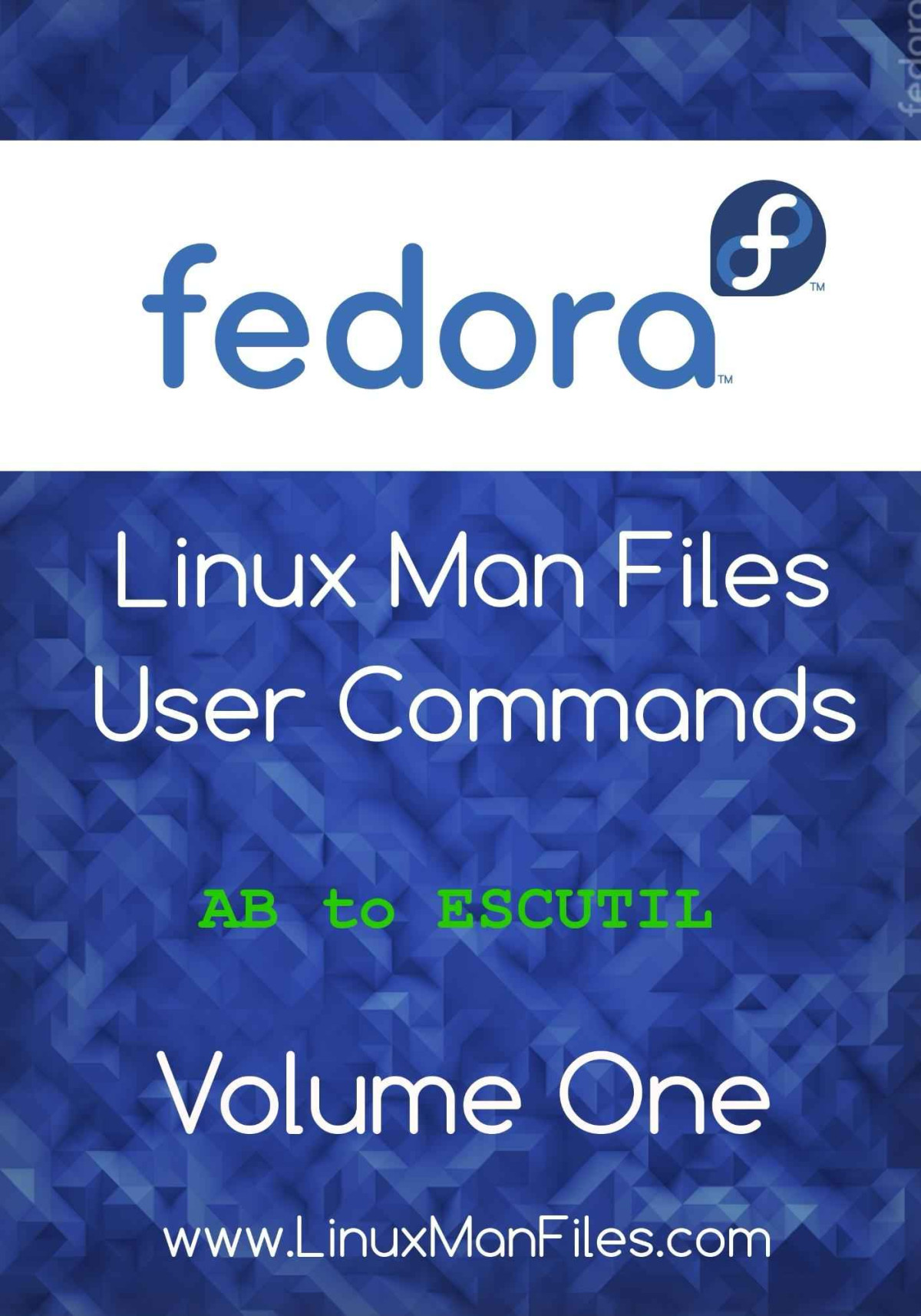 Fedora Linux Man Files User Commands Volume One Fedora Linux Man Files User Commands Book 1 Gareth Thomas